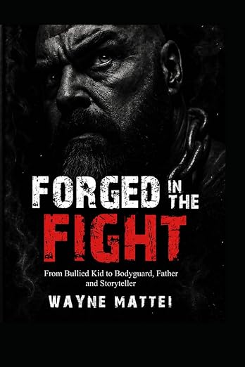 Forged in the Fight by Wayne Mattei